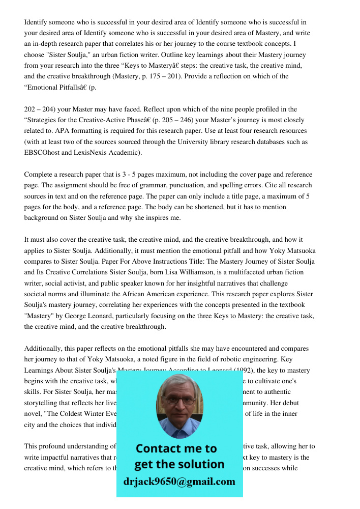Identify someone who is successful in your desired area of Mastery, and write an in-depth research paper that correlates his or her journey to the course textbo