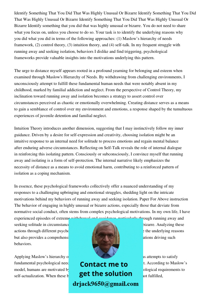 Identify Something That You Did That Was Highly Unusual Or Bizarre Identify something that you did that was highly unusual or bizarre. You do not need to share 