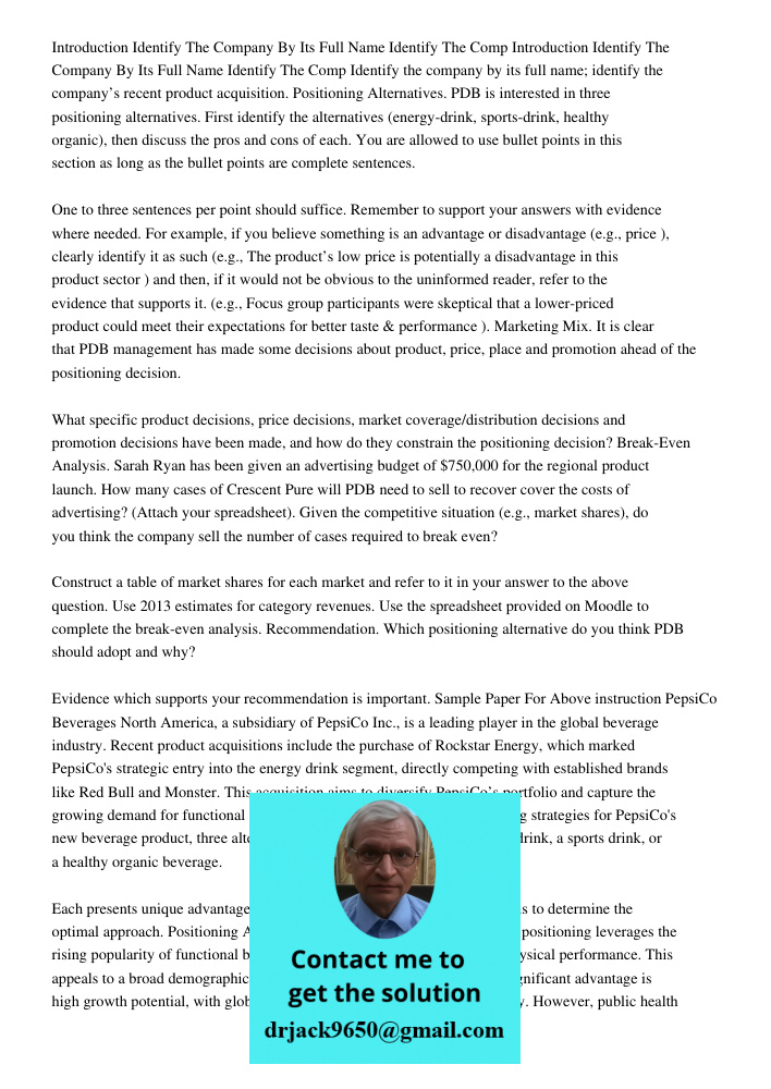 Identify the company by its full name; identify the company’s recent product acquisition. Positioning Alternatives. PDB is interested in three positioning alter