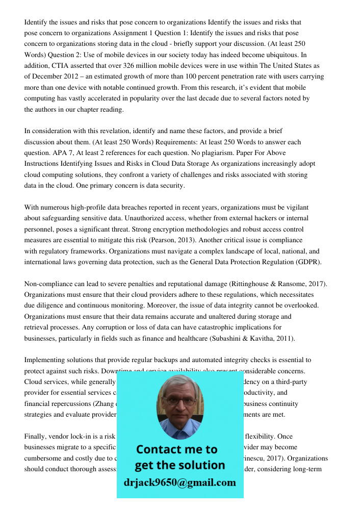 Assignment 1 Question 1: Identify the issues and risks that pose concern to organizations storing data in the cloud - briefly support your discussion. (At least
