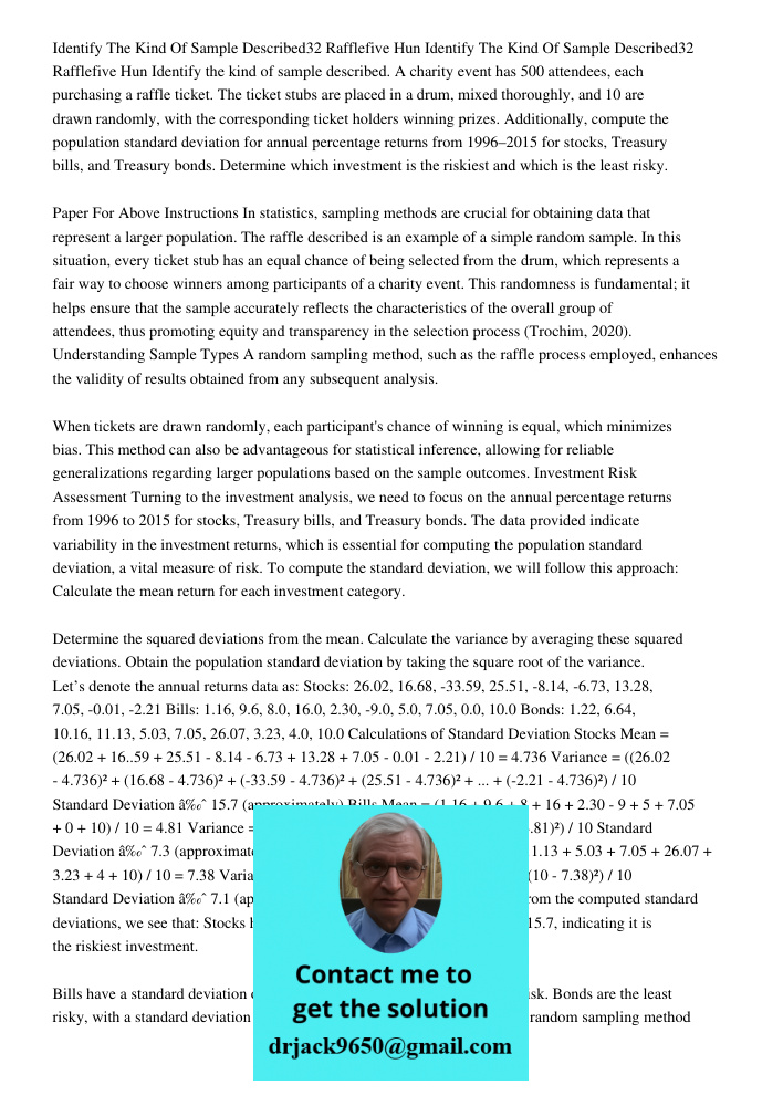 Identify the kind of sample described. A charity event has 500 attendees, each purchasing a raffle ticket. The ticket stubs are placed in a drum, mixed thorough