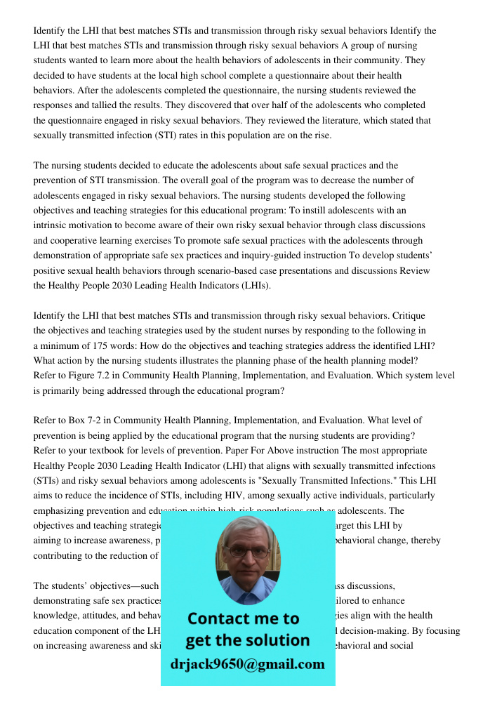 A group of nursing students wanted to learn more about the health behaviors of adolescents in their community. They decided to have students at the local high s