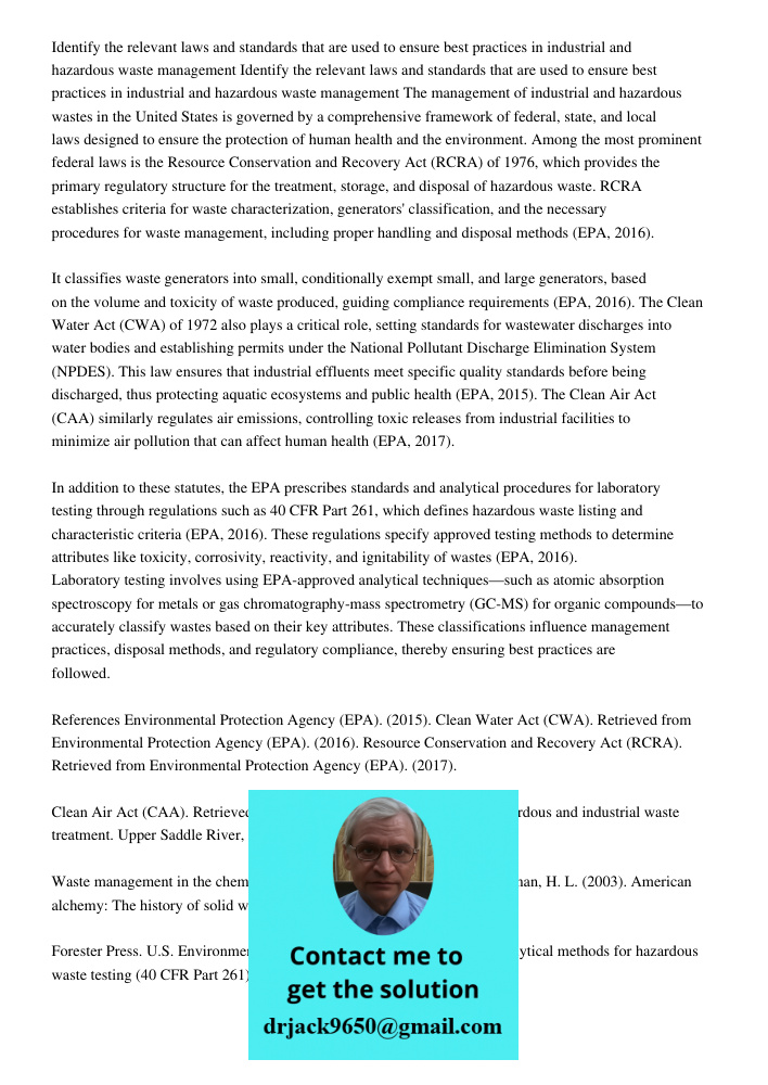 The management of industrial and hazardous wastes in the United States is governed by a comprehensive framework of federal, state, and local laws designed to en