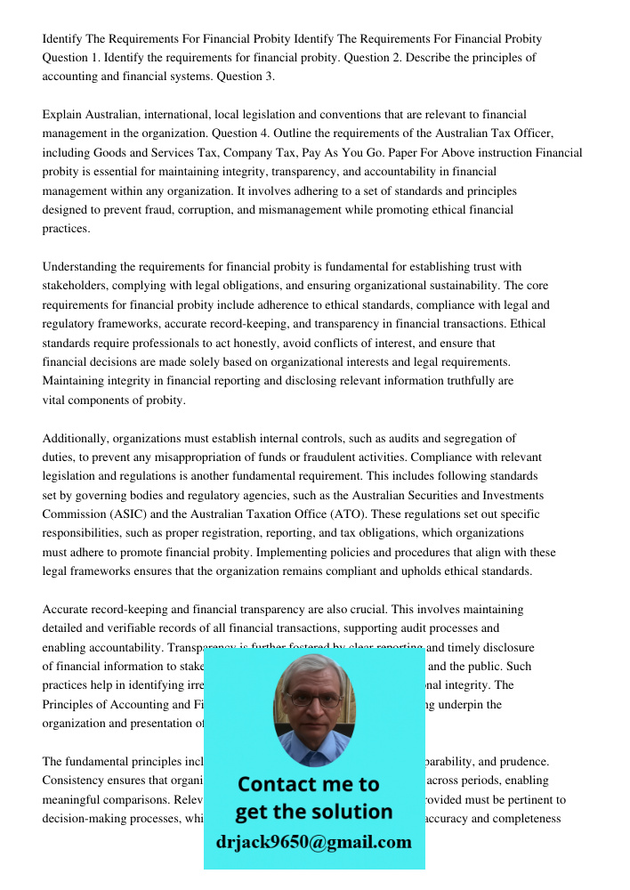 Question 1. Identify the requirements for financial probity. Question 2. Describe the principles of accounting and financial systems. Question 3. Explain Austra