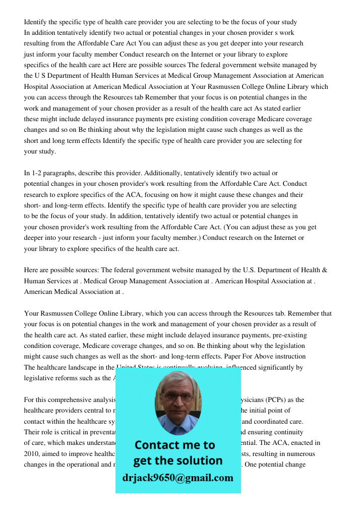 Identify the specific type of health care provider you are selecting for your study. In 1-2 paragraphs, describe this provider. Additionally, tentatively identi