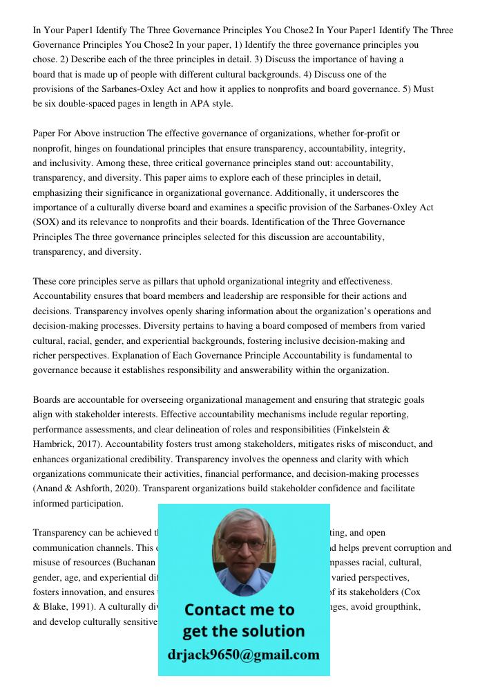 In your paper, 1) Identify the three governance principles you chose. 2) Describe each of the three principles in detail. 3) Discuss the importance of having a 