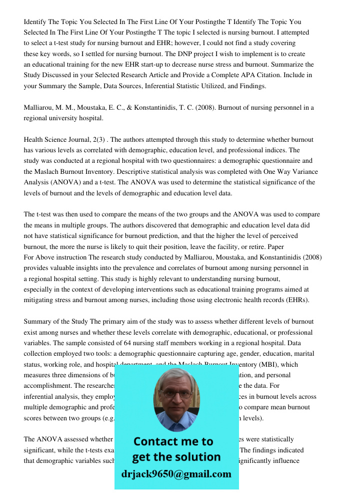 The topic I selected is nursing burnout. I attempted to select a t-test study for nursing burnout and EHR; however, I could not find a study covering these key 