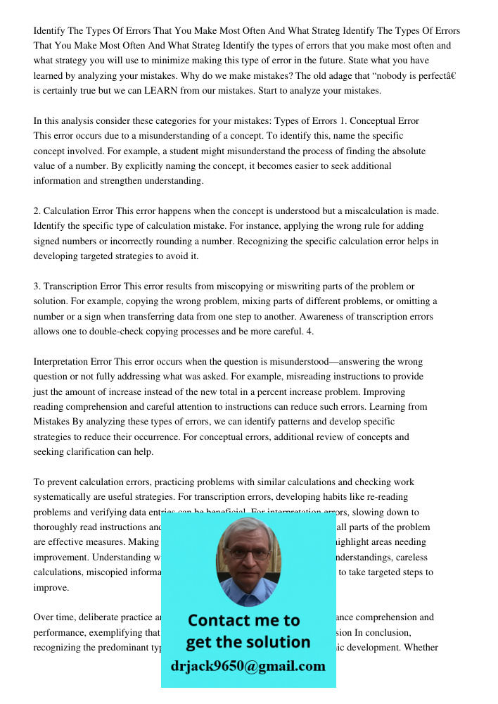 Identify the types of errors that you make most often and what strategy you will use to minimize making this type of error in the future. State what you have le