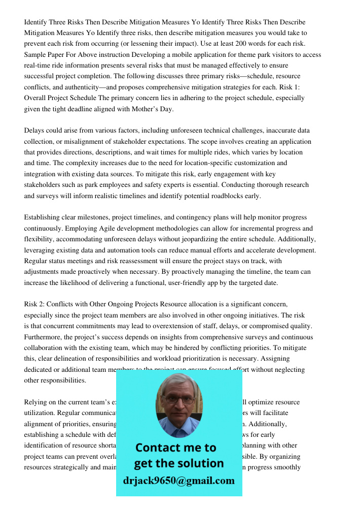 Identify three risks, then describe mitigation measures you would take to prevent each risk from occurring (or lessening their impact). Use at least 200 words f