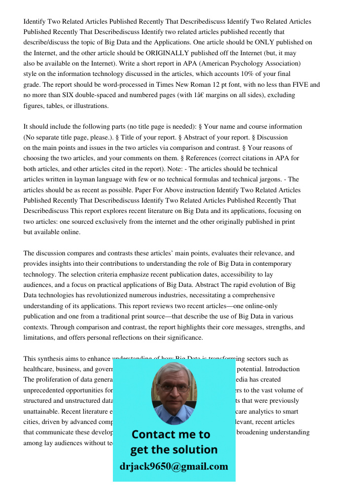 Identify two related articles published recently that describe/discuss the topic of Big Data and the Applications. One article should be ONLY published on the I