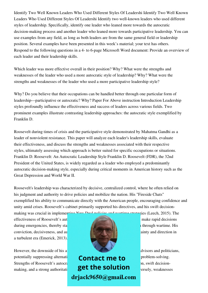 Identify two well-known leaders who used different styles of leadership. Specifically, identify one leader who leaned more towards the autocratic decision-makin