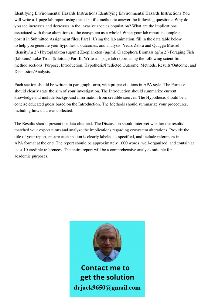 You will write a 1-page lab report using the scientific method to answer the following questions: Why do you see increases and decreases in the invasive species