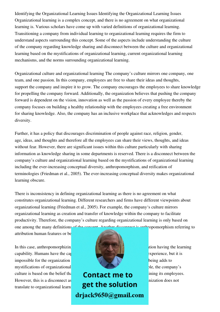 Organizational learning is a complex concept, and there is no agreement on what organizational learning is. Various scholars have come up with varied definition