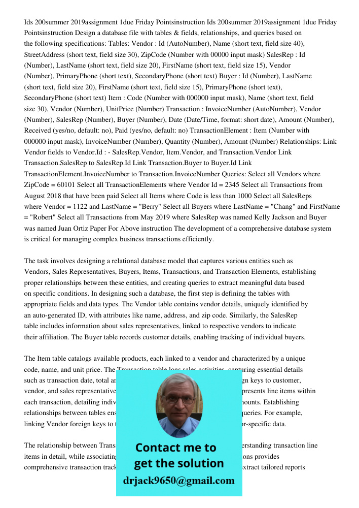 Design a database file with tables & fields, relationships, and queries based on the following specifications: Tables: Vendor: Id (AutoNumber), Name (short text
