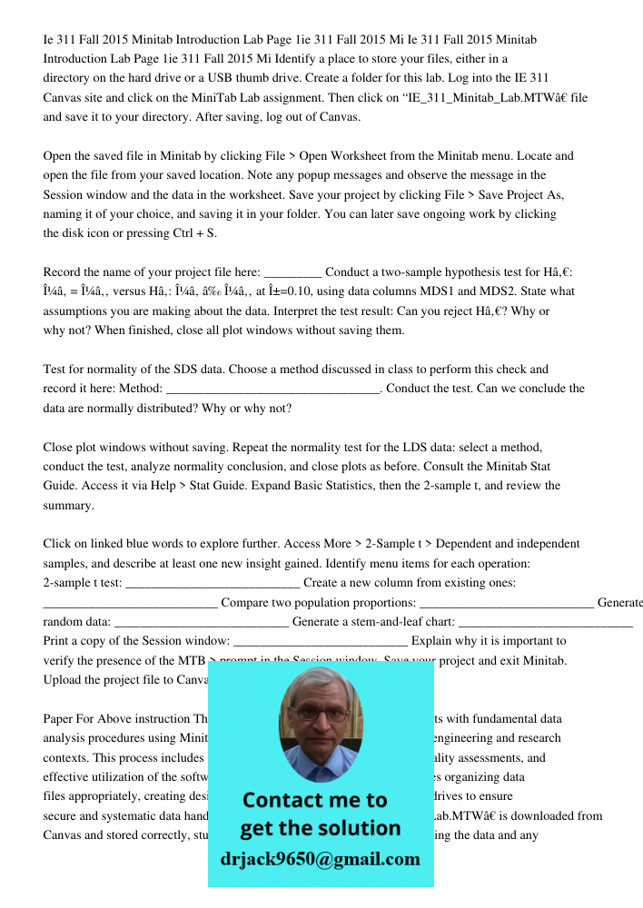 Identify a place to store your files, either in a directory on the hard drive or a USB thumb drive. Create a folder for this lab. Log into the IE 311 Canvas sit