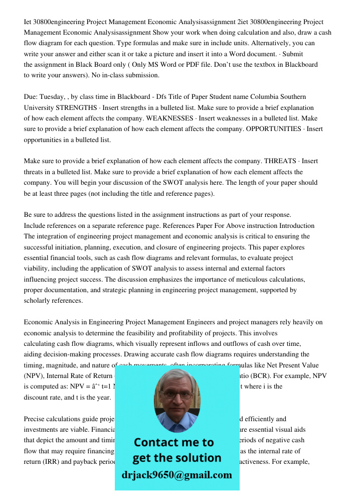 Show your work when doing calculation and also, draw a cash flow diagram for each question. Type formulas and make sure in include units. Alternatively, you can