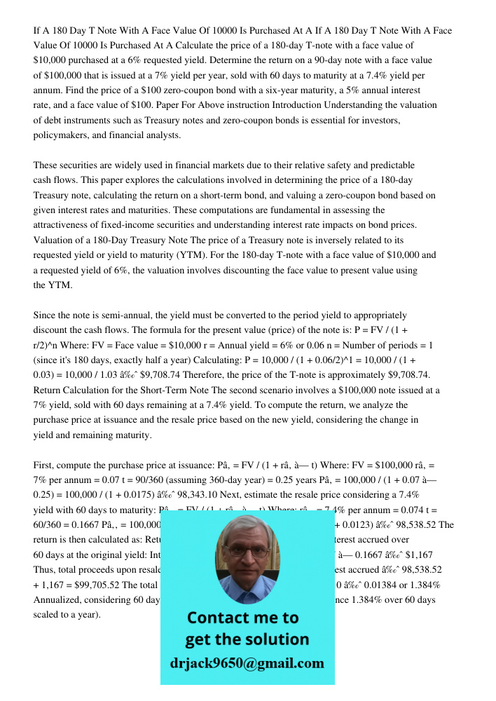 Calculate the price of a 180-day T-note with a face value of $10,000 purchased at a 6% requested yield. Determine the return on a 90-day note with a face value 