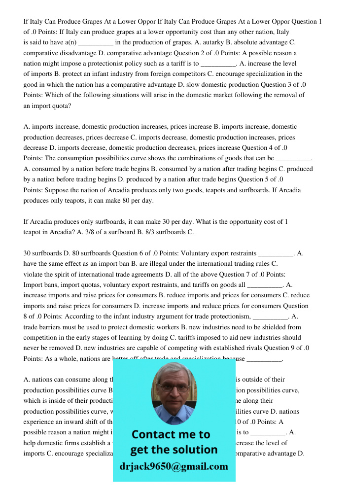 Question 1 of .0 Points: If Italy can produce grapes at a lower opportunity cost than any other nation, Italy is said to have a(n) __________ in the production 