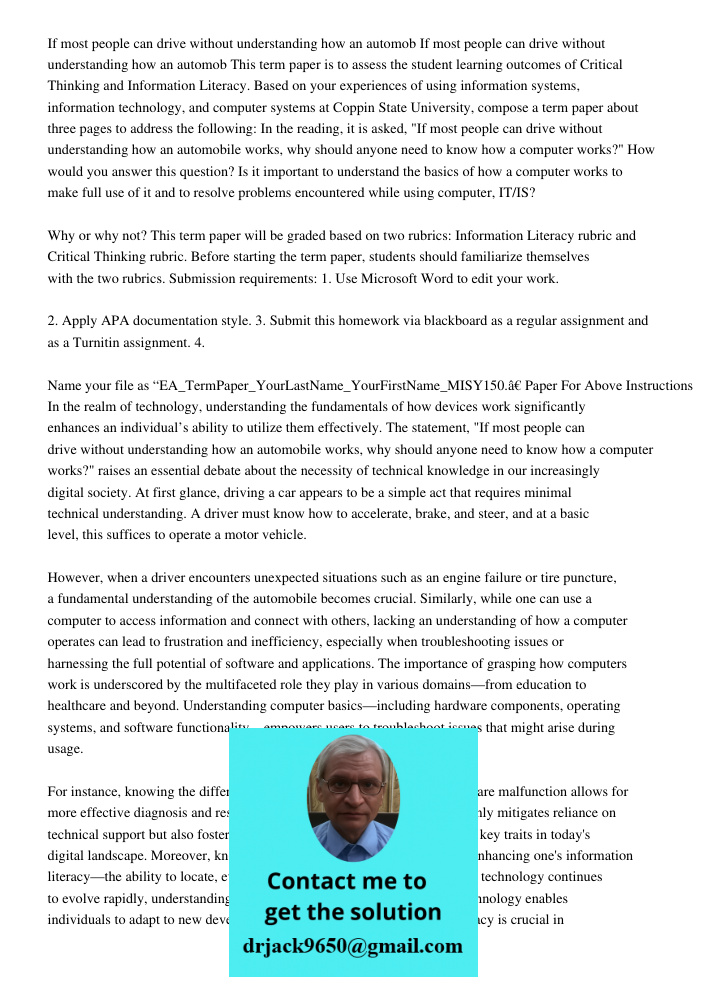 This term paper is to assess the student learning outcomes of Critical Thinking and Information Literacy. Based on your experiences of using information systems