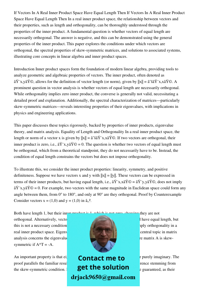 In a real inner product space, the relationship between vectors and their properties, such as length and orthogonality, can be thoroughly understood through the