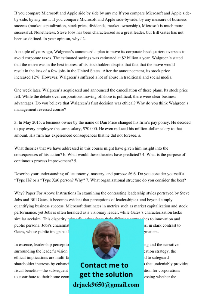1. If you compare Microsoft and Apple side-by-side, by any measure of business success (market capitalization, stock price, dividends, market ownership), Micros
