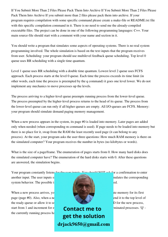 If you submit more than 2 files please pack them into archive. If your program requires compilation with some specific command please create a make-file or READ