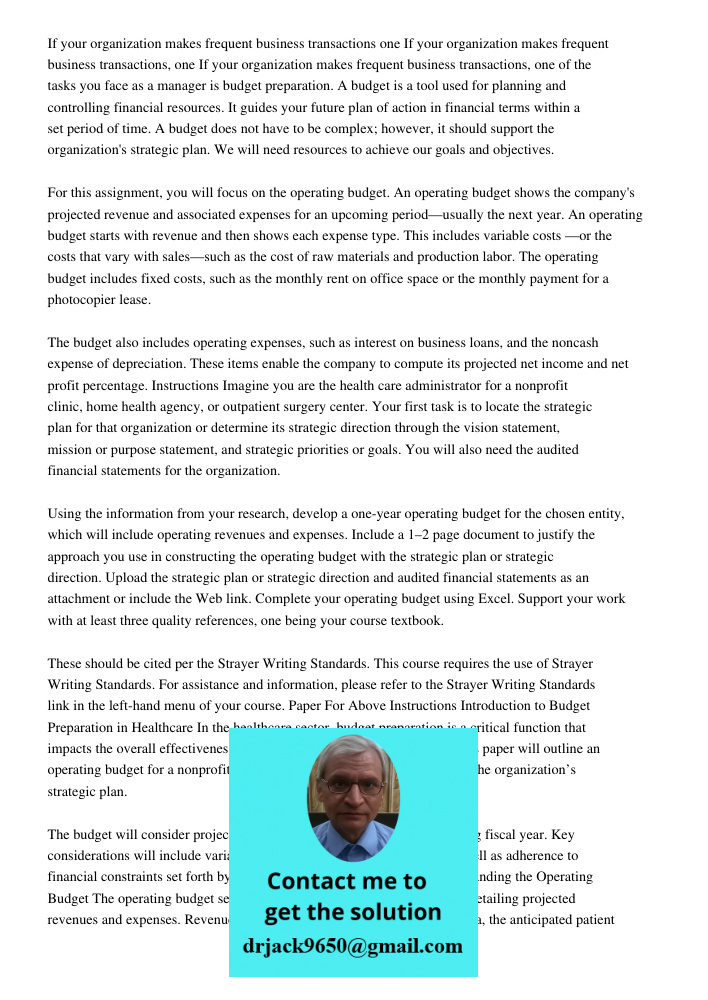 If your organization makes frequent business transactions, one of the tasks you face as a manager is budget preparation. A budget is a tool used for planning an
