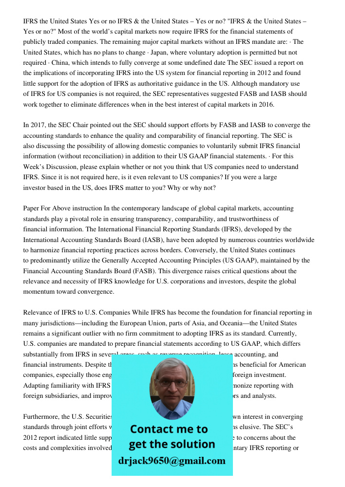 "IFRS & the United States – Yes or no?" Most of the world’s capital markets now require IFRS for the financial statements of publicly traded companies. The rema