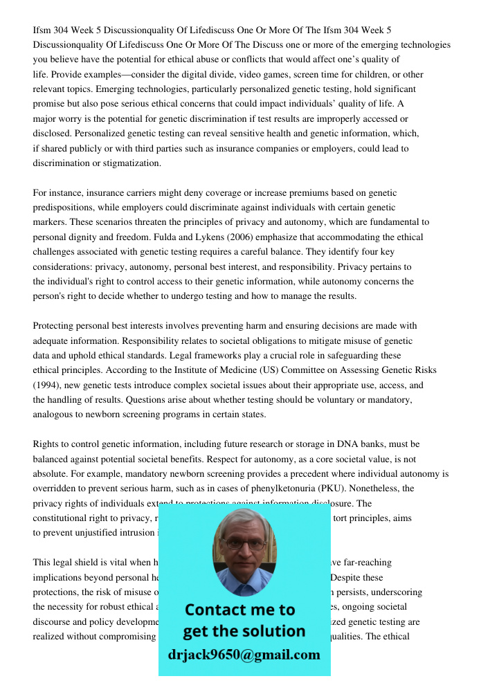 Discuss one or more of the emerging technologies you believe have the potential for ethical abuse or conflicts that would affect one’s quality of life. Provide 