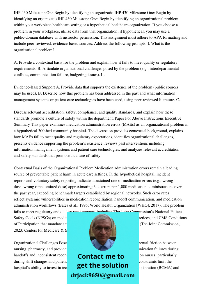 IHP 430 Milestone One: Begin by identifying an organizational problem within your workplace healthcare setting or a hypothetical healthcare organization. If you