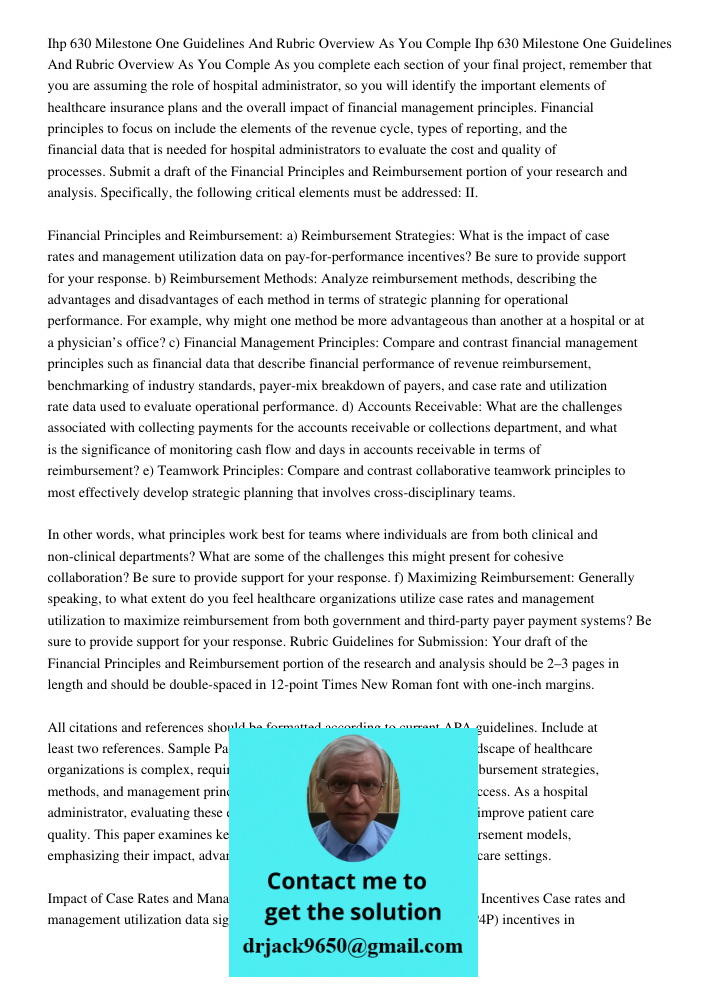 As you complete each section of your final project, remember that you are assuming the role of hospital administrator, so you will identify the important elemen