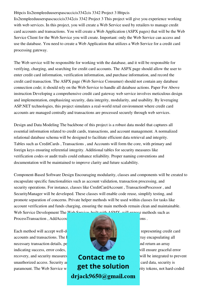 This project will give you experience working with web services. In this project, you will create a Web Service used by retailers to manage credit card accounts