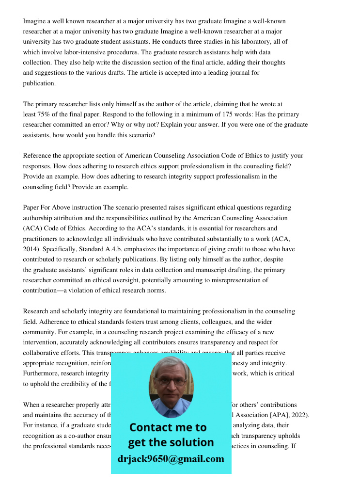 Imagine a well-known researcher at a major university has two graduate student assistants. He conducts three studies in his laboratory, all of which involve lab