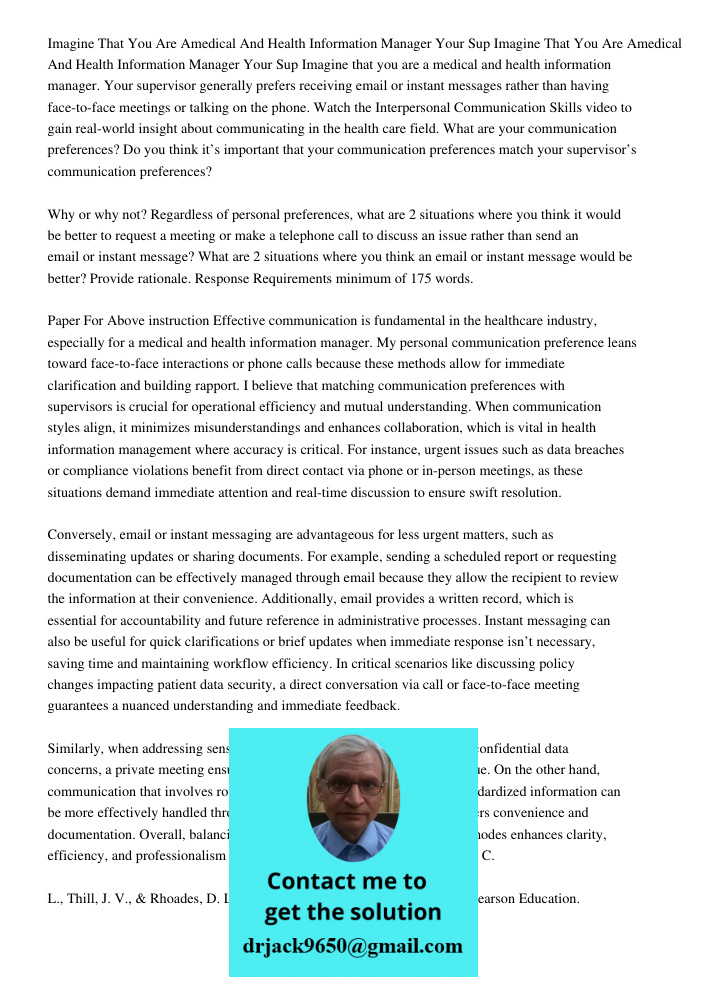 Imagine that you are a medical and health information manager. Your supervisor generally prefers receiving email or instant messages rather than having face-to-