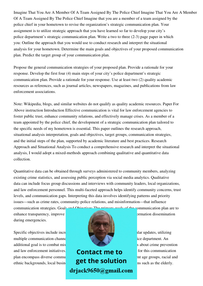 Imagine that you are a member of a team assigned by the police chief in your hometown to revise the organization’s strategic communication plan. Your assignment