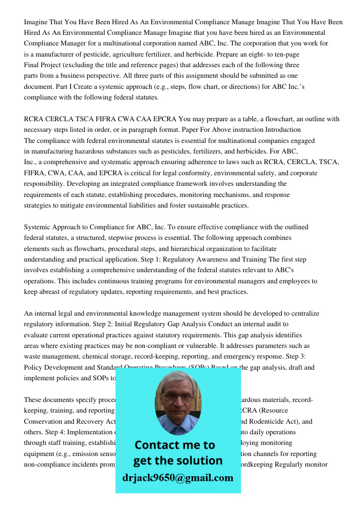 Imagine that you have been hired as an Environmental Compliance Manager for a multinational corporation named ABC, Inc. The corporation that you work for is a m