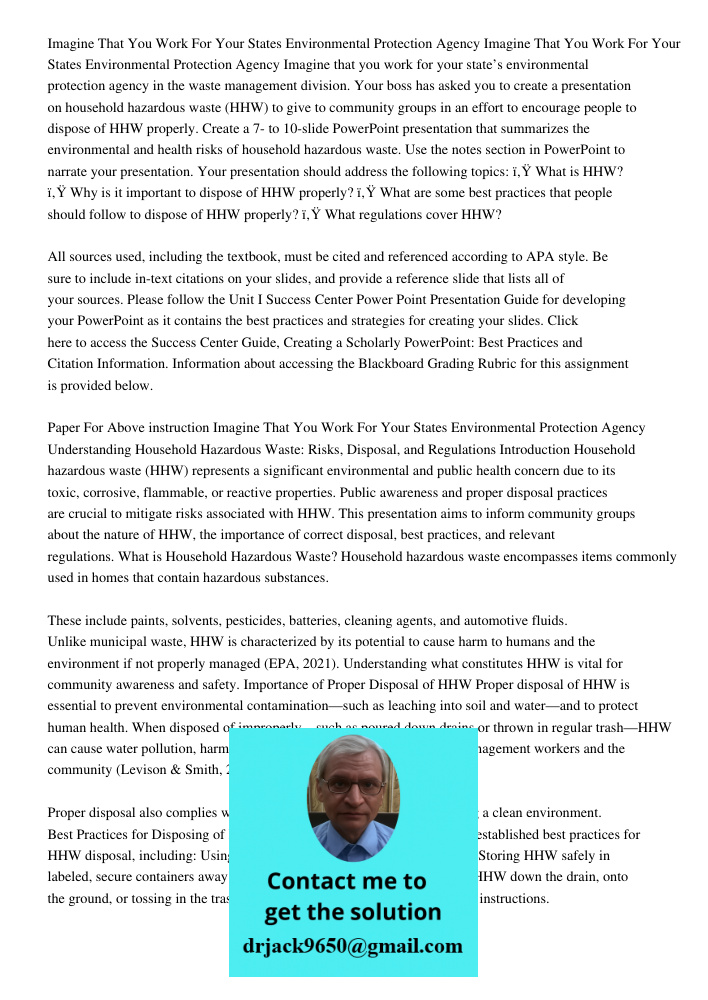 Imagine that you work for your state’s environmental protection agency in the waste management division. Your boss has asked you to create a presentation on hou