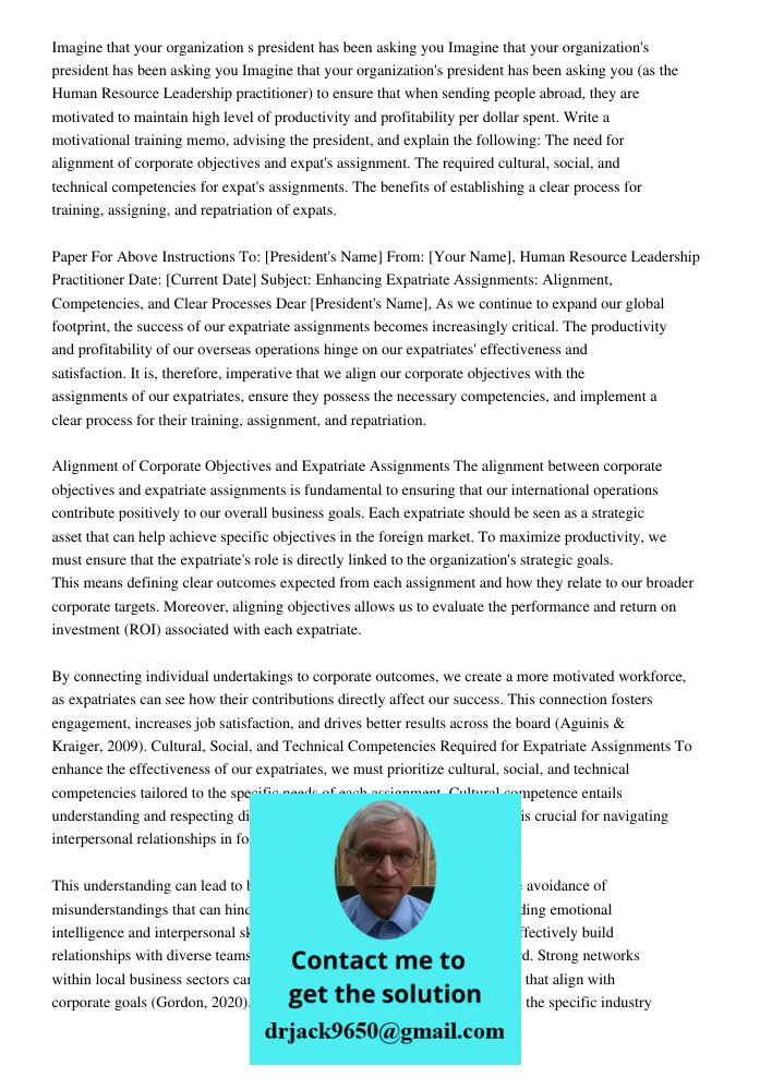 Imagine that your organization's president has been asking you (as the Human Resource Leadership practitioner) to ensure that when sending people abroad, they a