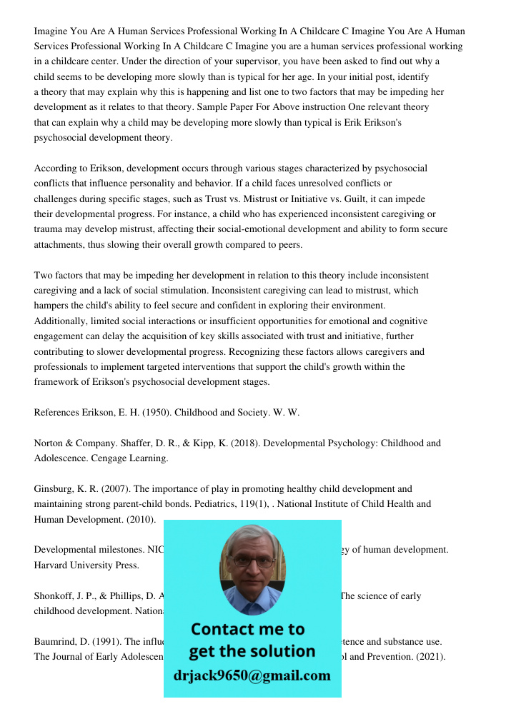 Imagine you are a human services professional working in a childcare center. Under the direction of your supervisor, you have been asked to find out why a child