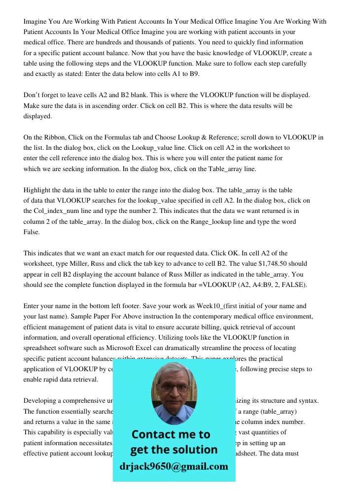 Imagine you are working with patient accounts in your medical office. There are hundreds and thousands of patients. You need to quickly find information for a s