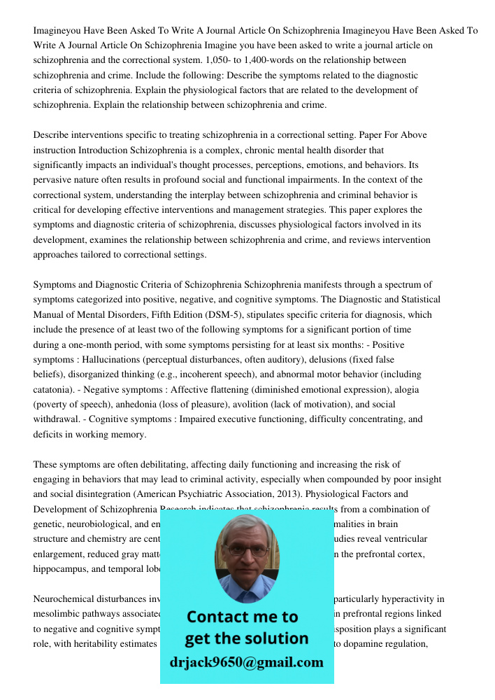 Imagine you have been asked to write a journal article on schizophrenia and the correctional system. 1,050- to 1,400-words on the relationship between schizophr