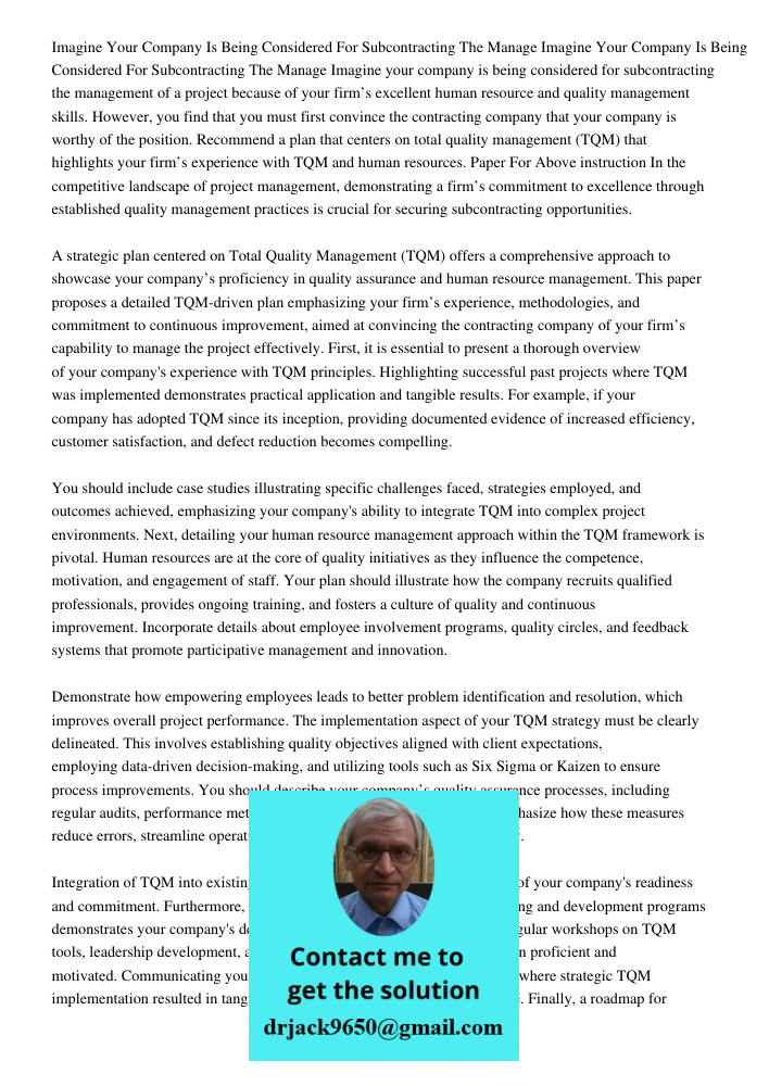 Imagine your company is being considered for subcontracting the management of a project because of your firm’s excellent human resource and quality management s