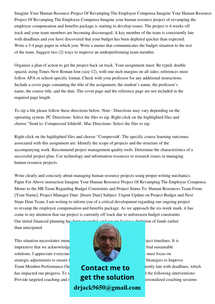 Imagine your human resource project of revamping the employee compensation and benefits package is starting to develop issues. The project is 6 weeks off track 