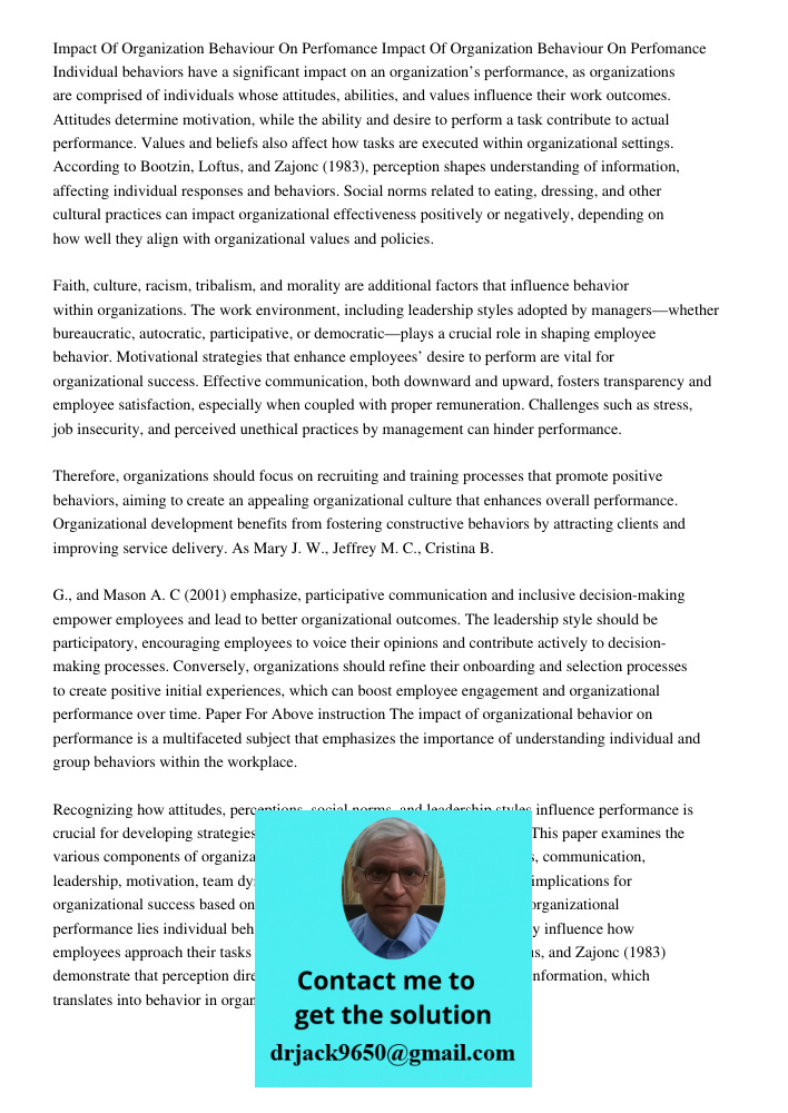 Individual behaviors have a significant impact on an organization’s performance, as organizations are comprised of individuals whose attitudes, abilities, and v