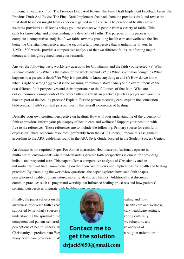 Implement feedback from the previous draft and revise the final draft based on insight from experience gained in the course. The practice of health care and wel