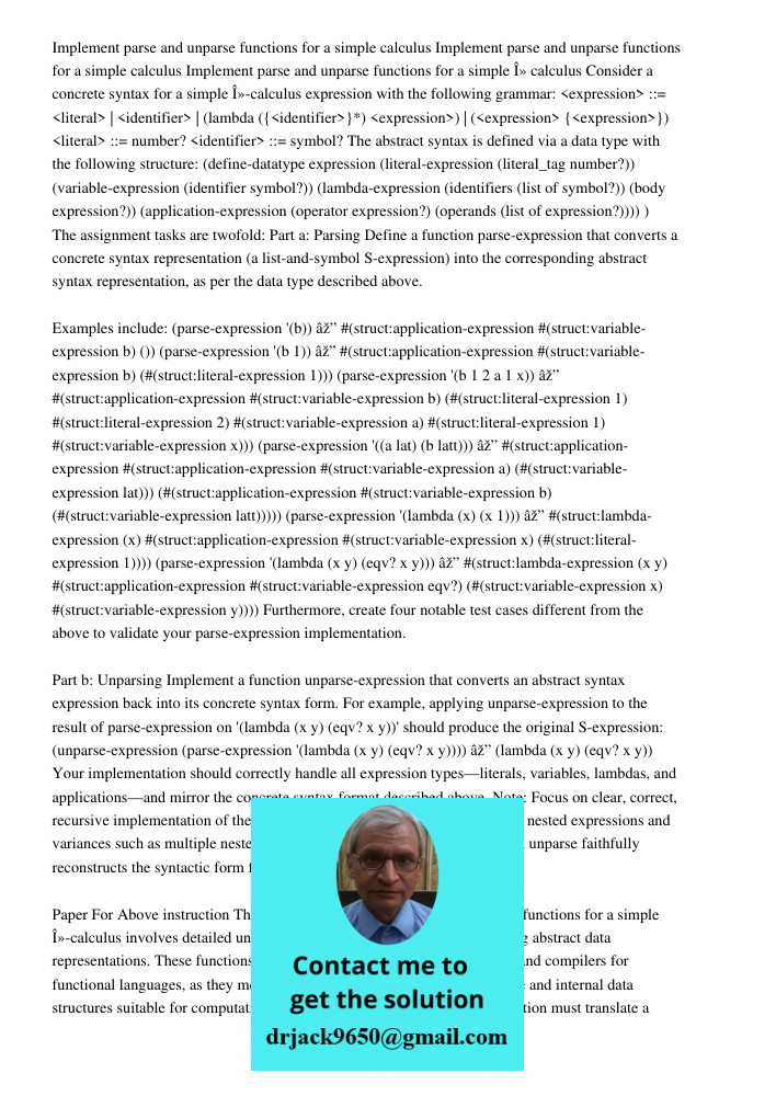 Implement parse and unparse functions for a simple calculus Consider a concrete syntax for a simple λ-calculus expression with the following grammar: <expres