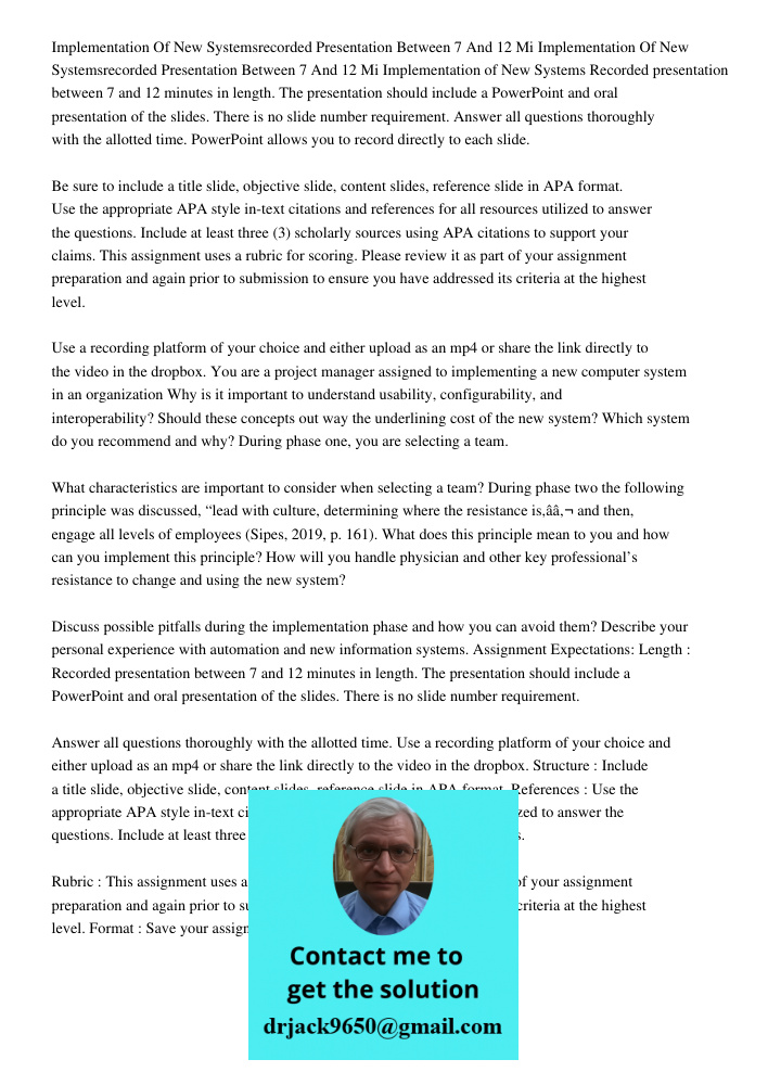 Implementation of New Systems Recorded presentation between 7 and 12 minutes in length. The presentation should include a PowerPoint and oral presentation of th