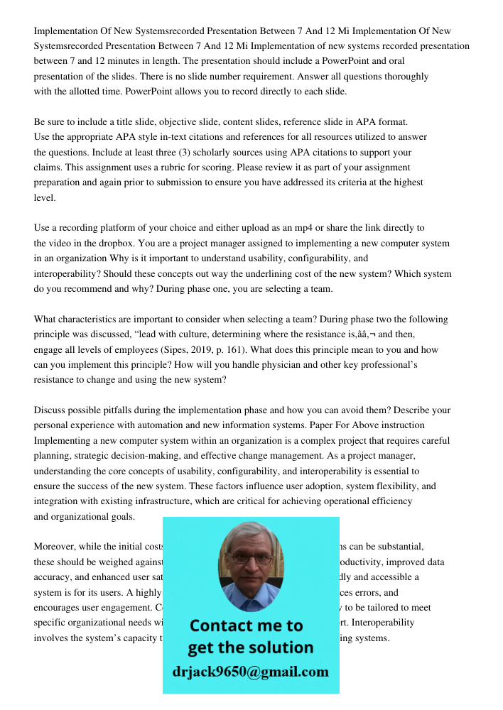 Implementation of new systems recorded presentation between 7 and 12 minutes in length. The presentation should include a PowerPoint and oral presentation of th