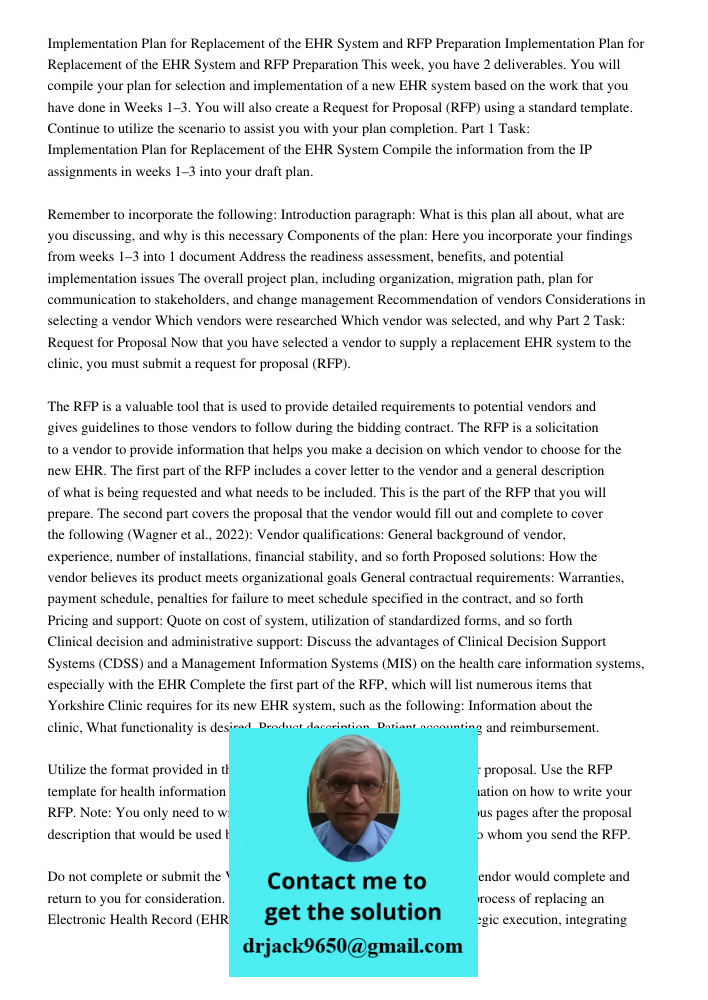 This week, you have 2 deliverables. You will compile your plan for selection and implementation of a new EHR system based on the work that you have done in Week