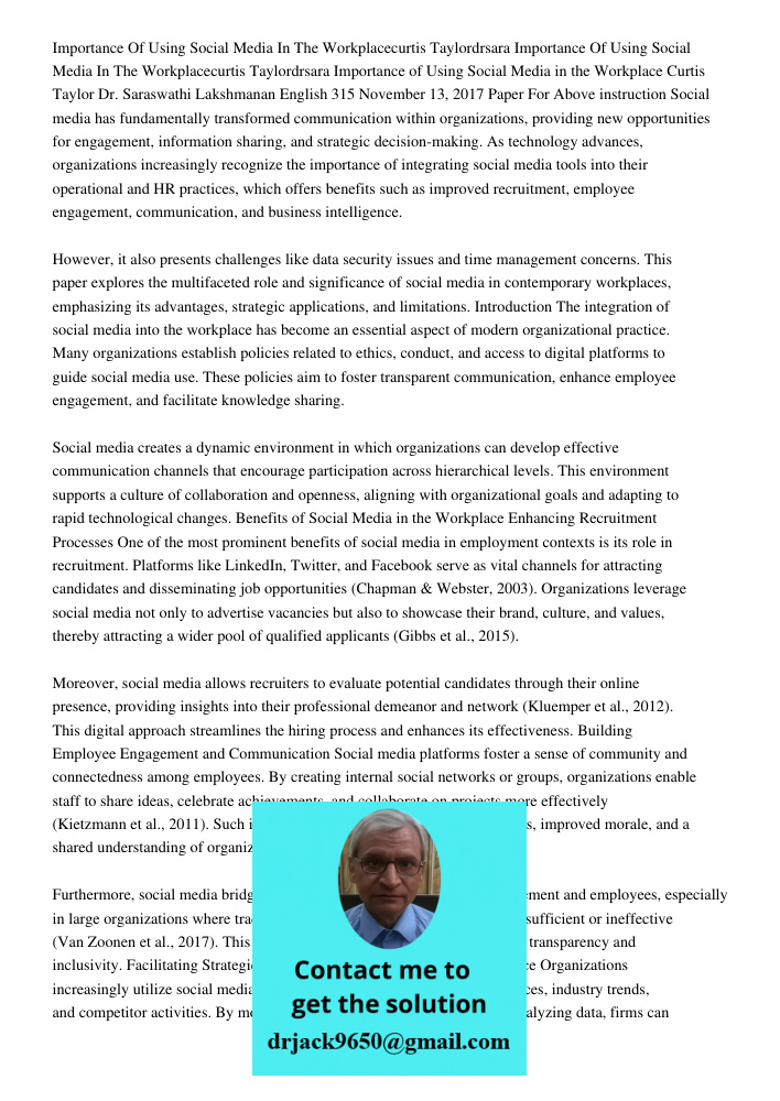 Importance of Using Social Media in the Workplace Curtis Taylor Dr. Saraswathi Lakshmanan English 315 November 13, 2017 Paper For Above instruction Social media